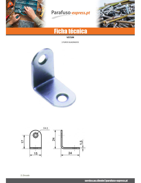 Curva 24X24X15 2 orifícios diâmetro 4,5 Aço zinco branco